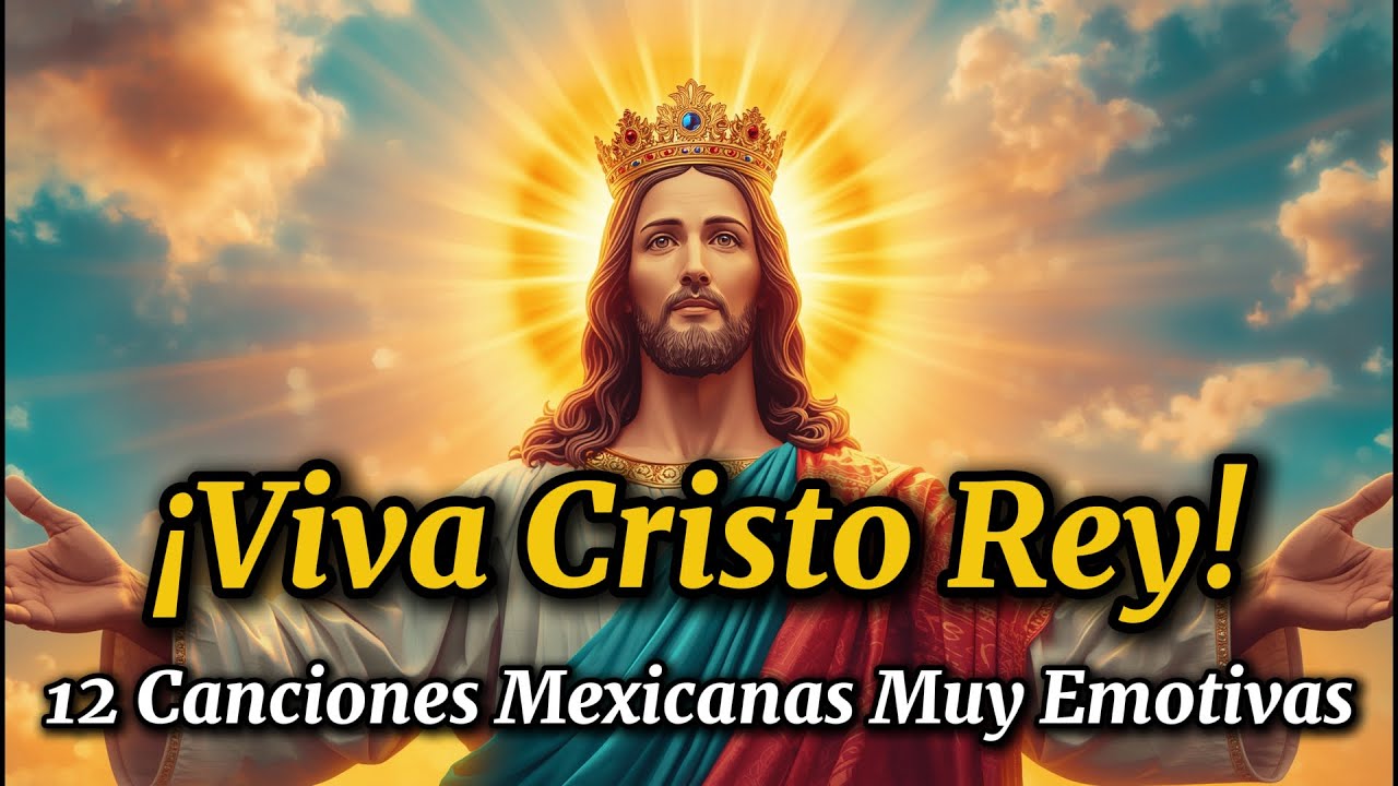 🔥 Viva Cristo Rey – 12 CANCIONES MEXICANAS MUY EMOTIVAS | Mariachi Católico 🎺✨
