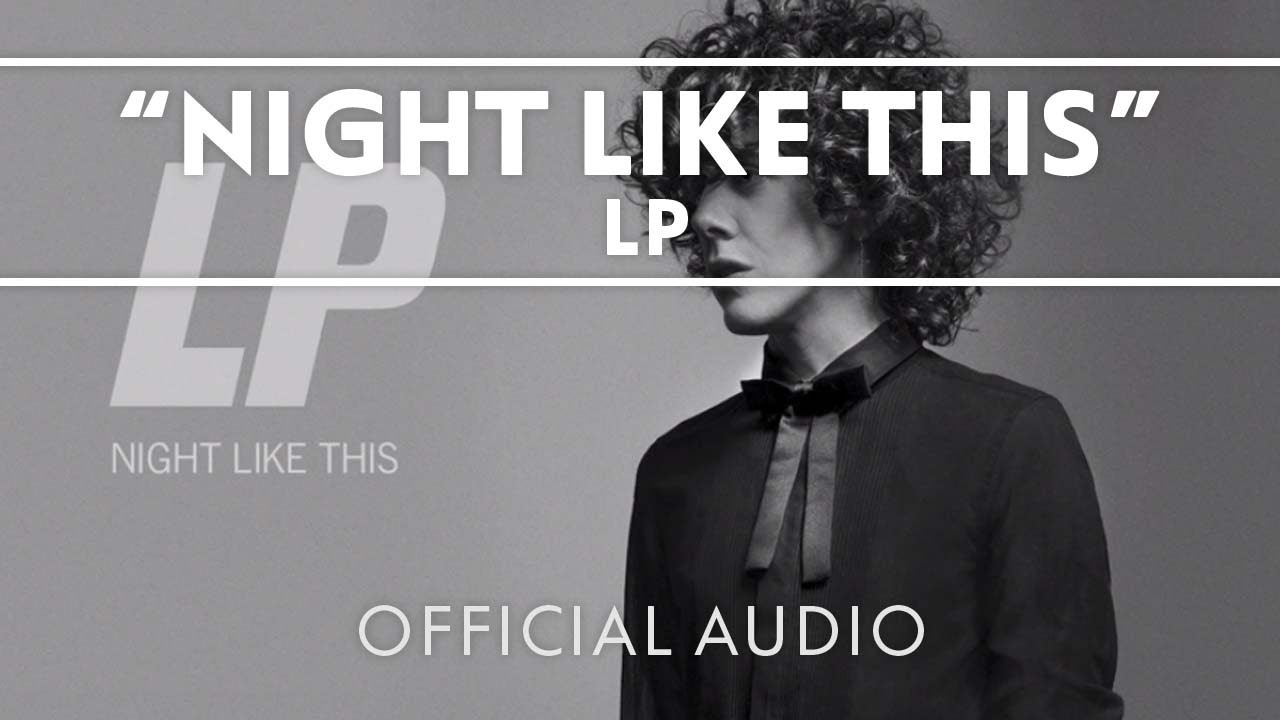 LP - Night Like This (Official Audio)