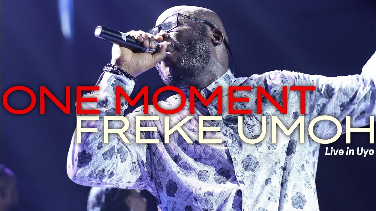 FREKE UMOH SINGING ONE MOMENT (LIVE)