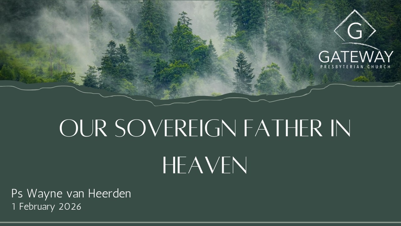 Morning Service | Our Sovereign Father in Heaven | Ps Wayne Van Heerden