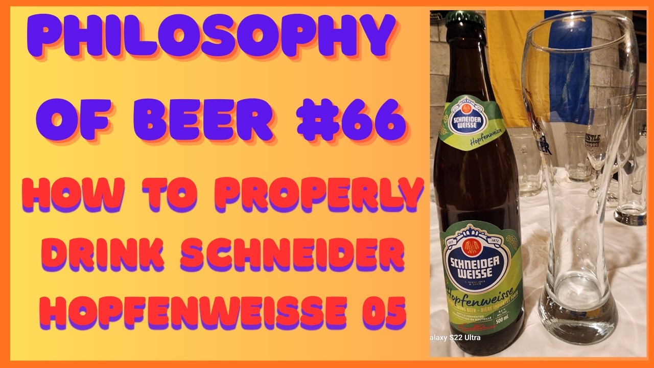 Schneider Hopfenweisse TAP05 Explained | Philosophy of Beer #66