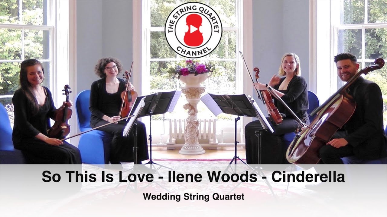 So This Is Love - Ilene Woods (Cinderella) Wedding String Quartet - 4K