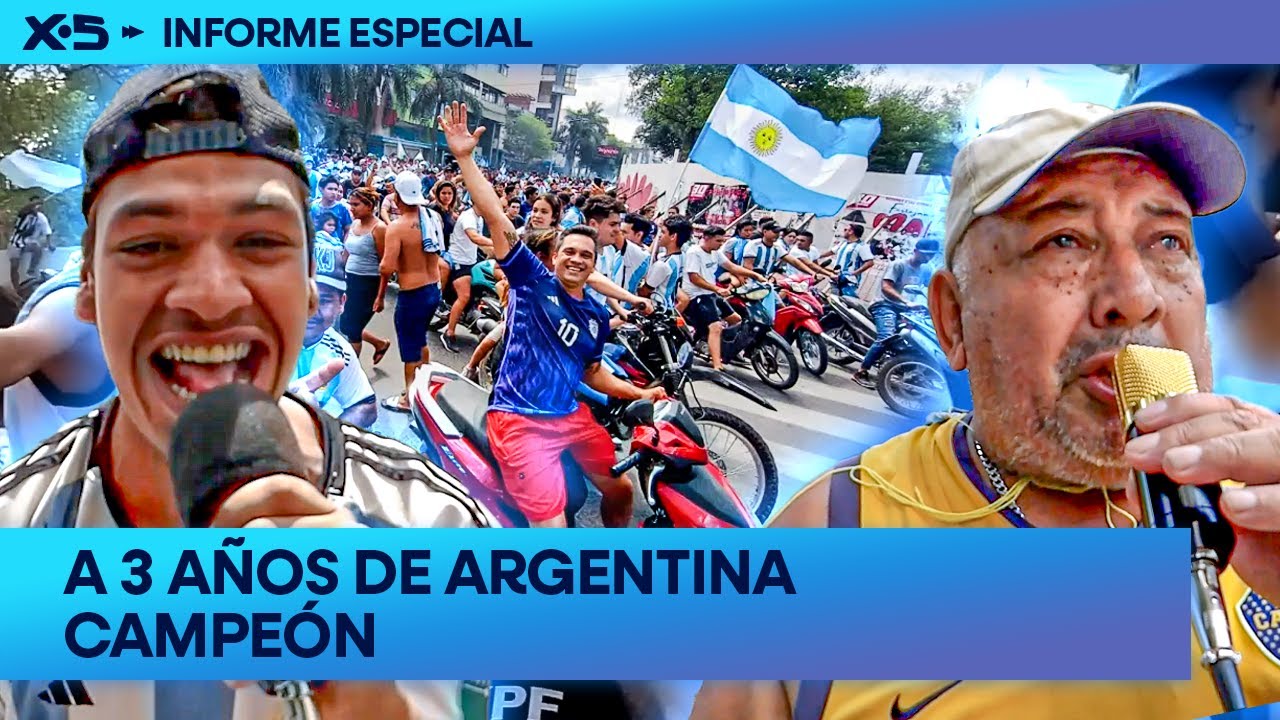 INFORME X5 - ASÍ SE VIVIÓ ARGENTINA CAMPEON EN CHACO