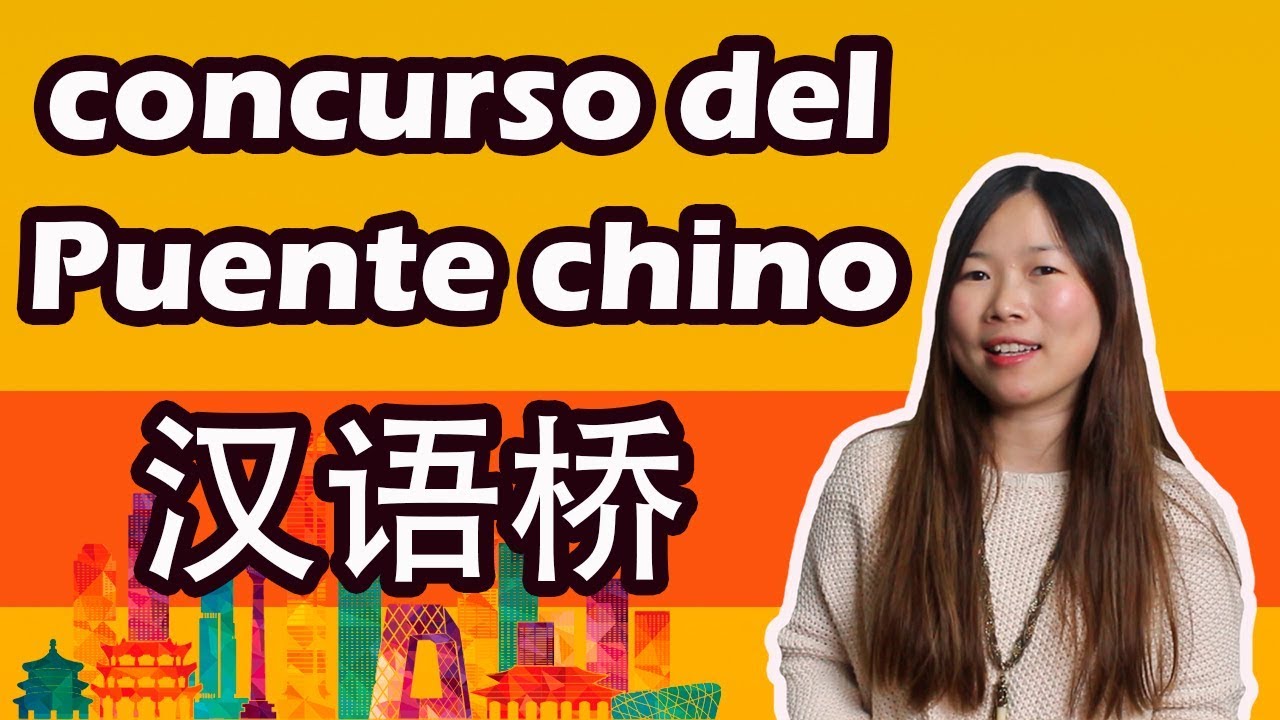PUENTE CHINO - EL CONCURSO DE IDIOMA CHINO MAS IMPORTANTE