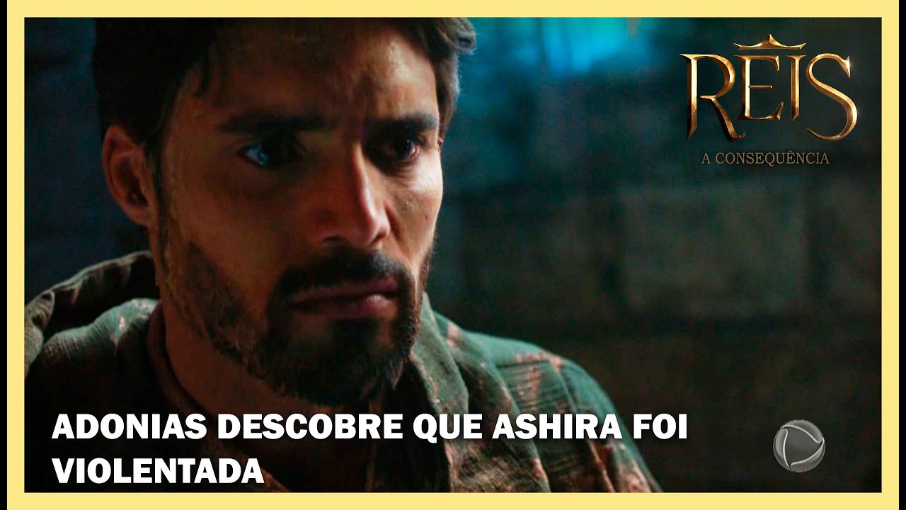 Adonias descobre que Ashira foi violentada | NOVELA REIS