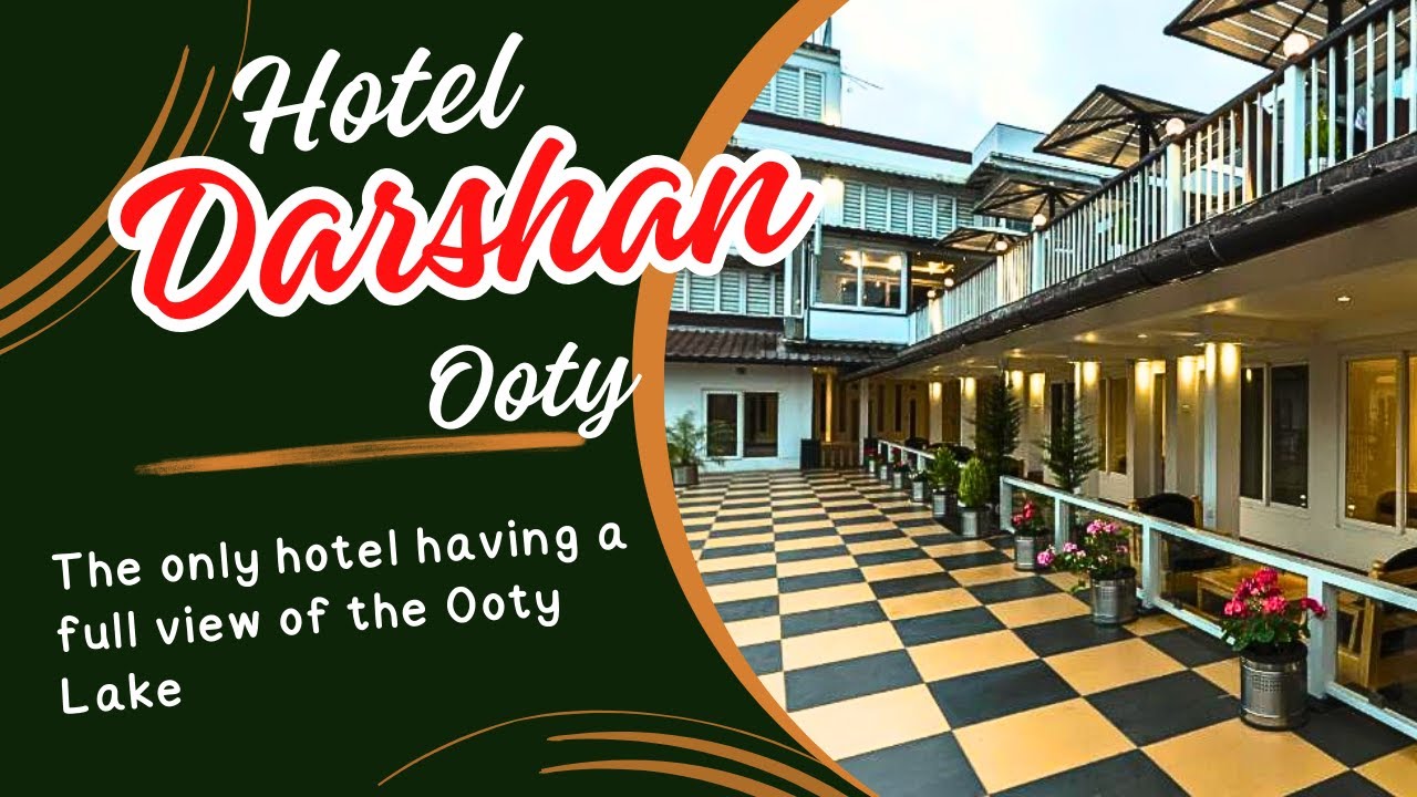 HOTEL DARSHAN | Lake View Hotel Ooty | RESORTS IN OOTY | Udagamandalam