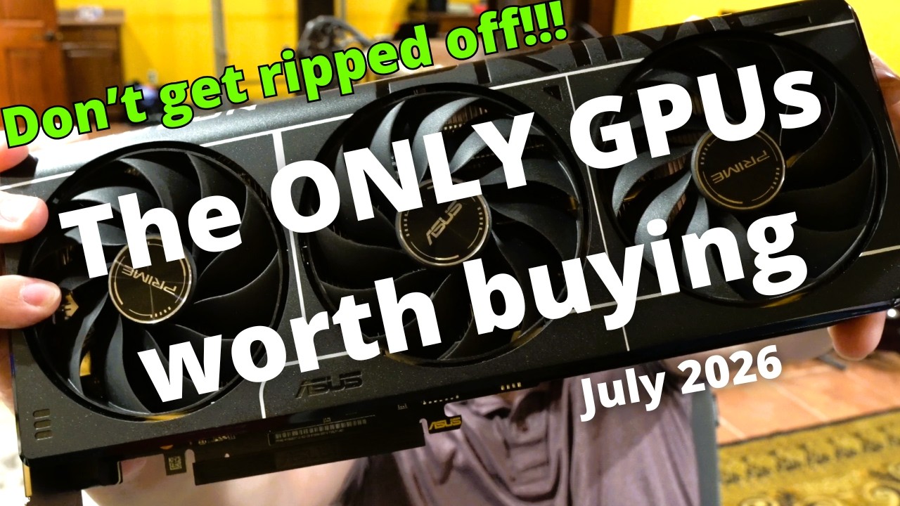 BEST GPUs to buy in July 2026 at all price points