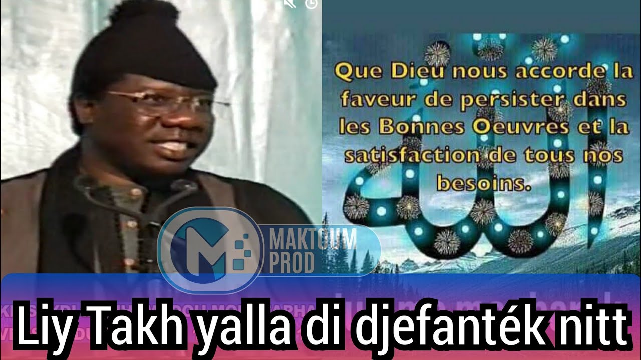Liy Takh Nitt di djefanték  Yalla ... Par Serigne Moustapha Sy