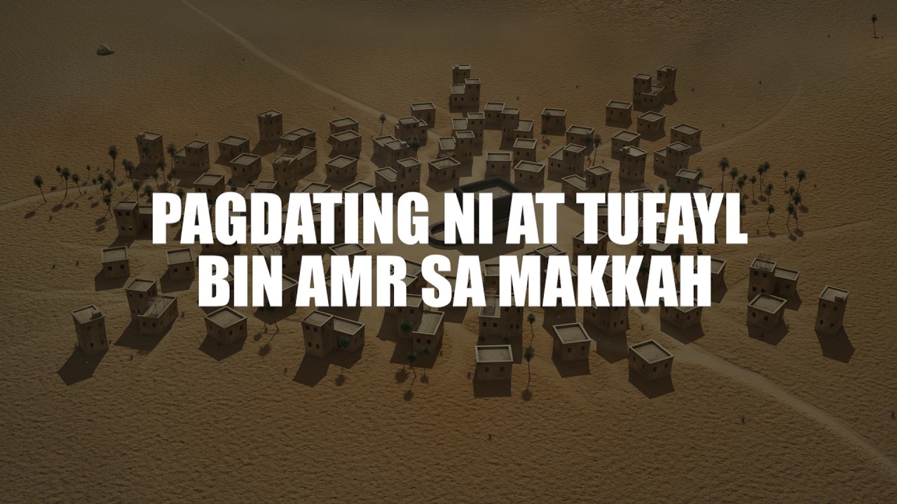 Pagdating ni At Tufayl bin Amr sa Makkah