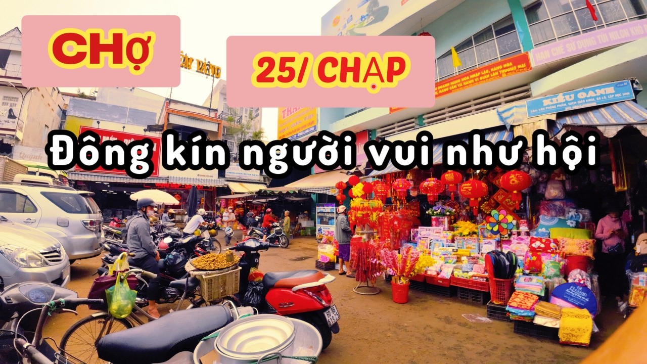 25/CHẠP CHỢ VUI ĐÔNG KÍN NGƯỜI