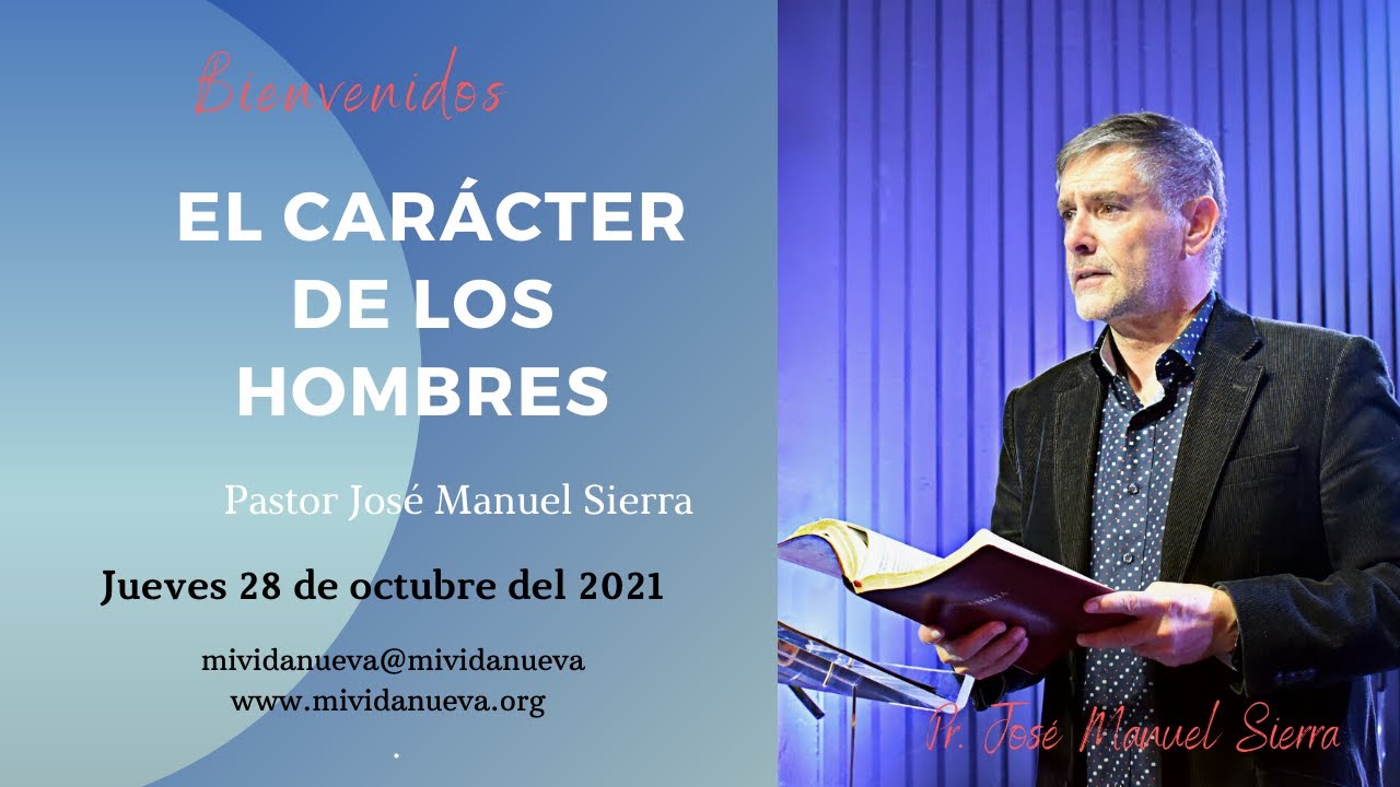El carácter de Los hombres - Pastor José Manuel Sierra