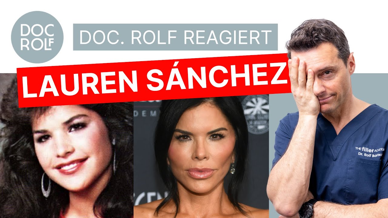 Warum sieht LAUREN SÁNCHEZ so unnatürlich aus?! doc.rolf reagiert