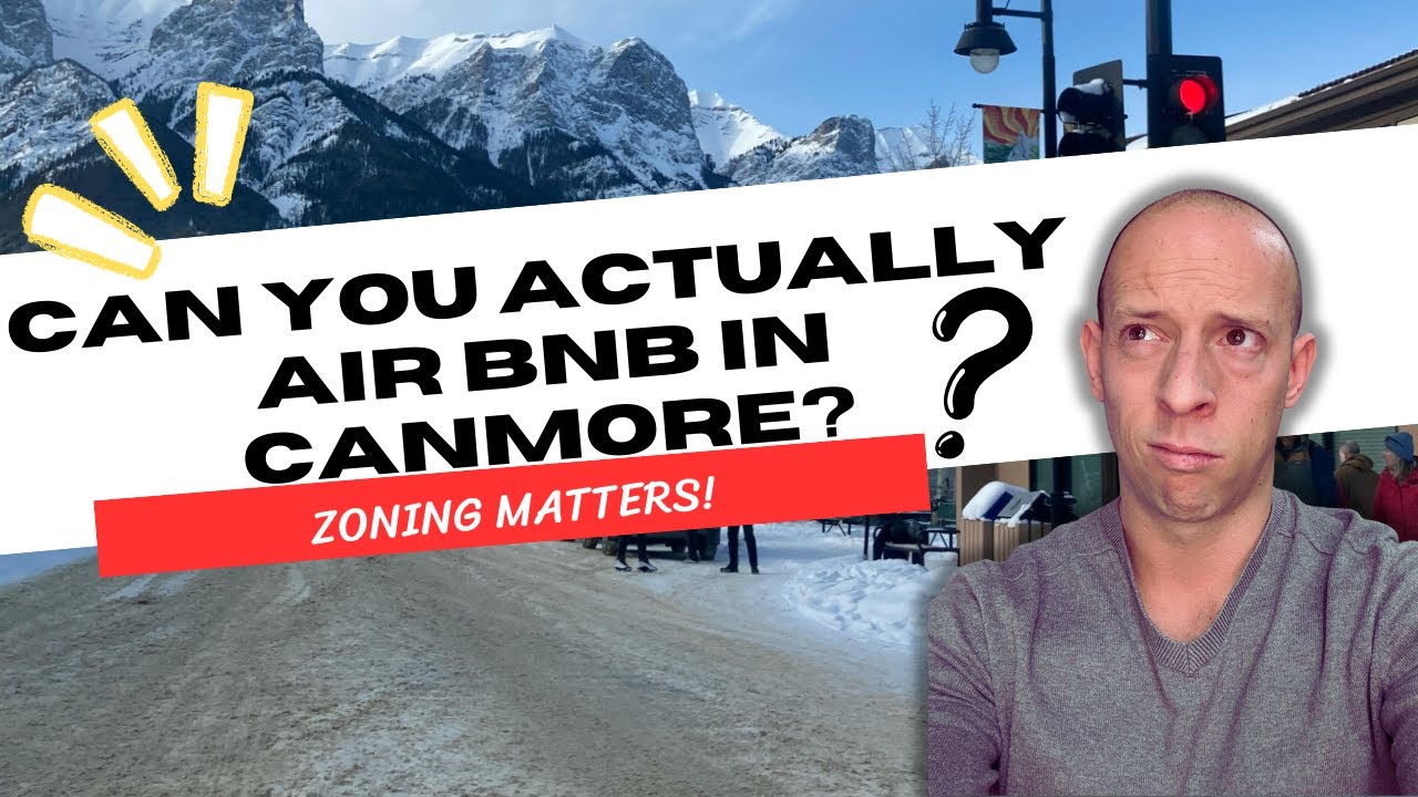 Can You Still Own an Airbnb in Canmore? The Truth About Zoning, Rules & Risk
