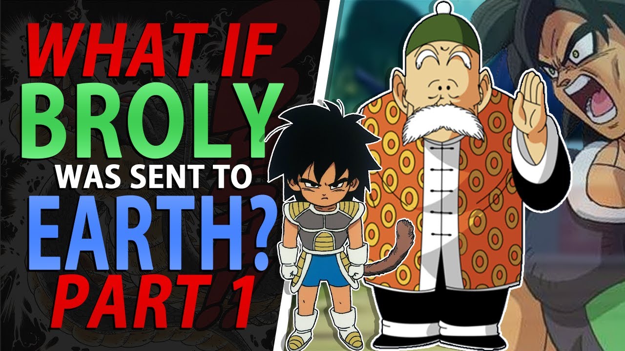 WHAT IF BROLY was sent to EARTH instead of GOKU? PART 1
