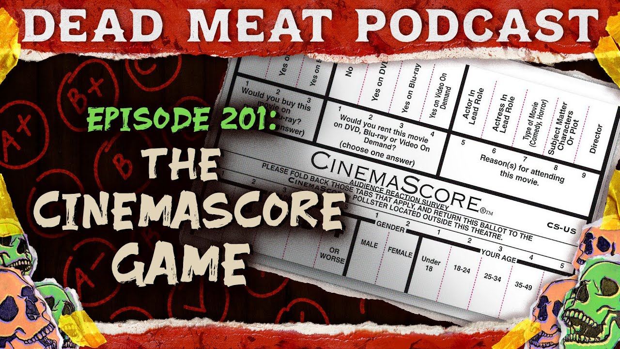 The Cinemascore Game | Dead Meat Podcast Ep. 201