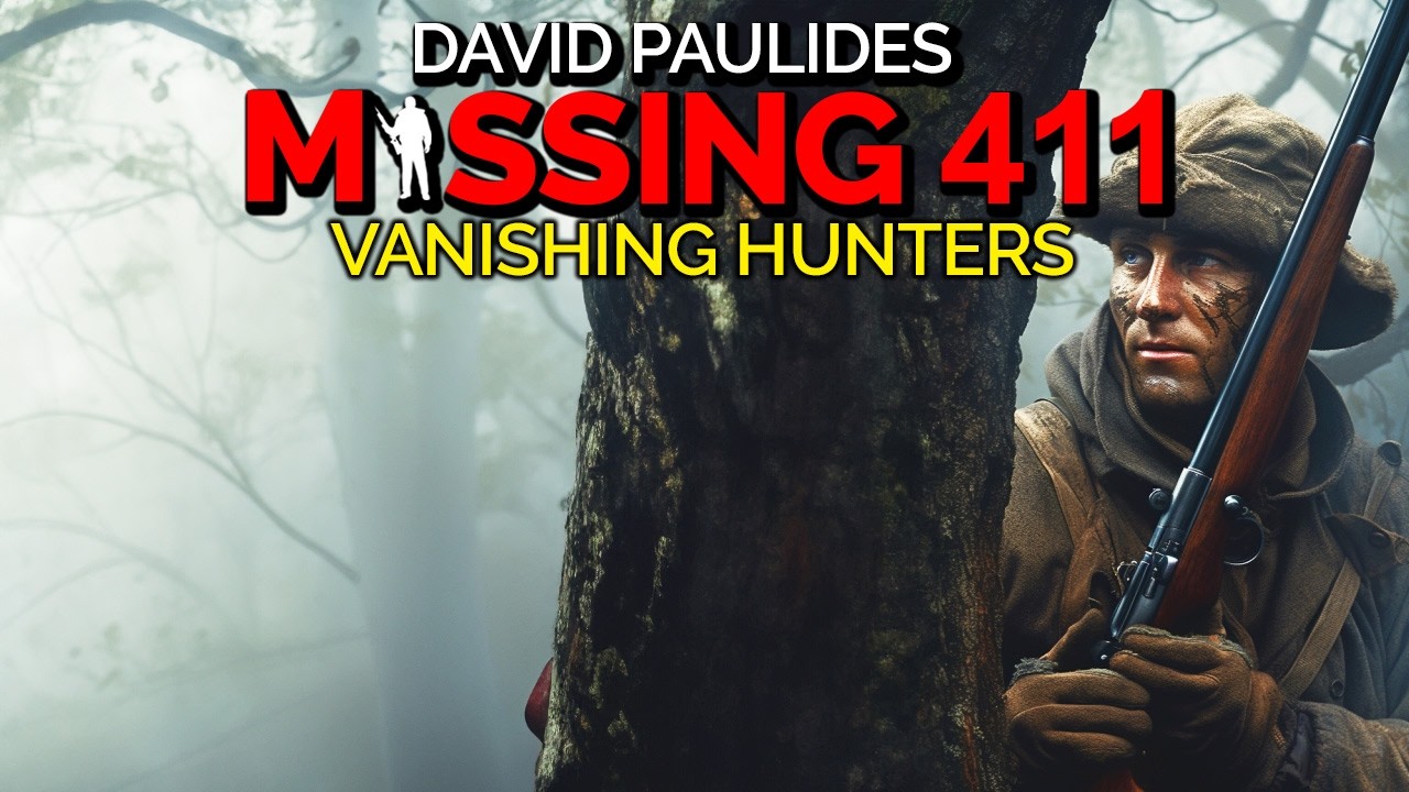 Missing 411: America's Most Puzzling Vanishing Cases of Hunters | David Paulides