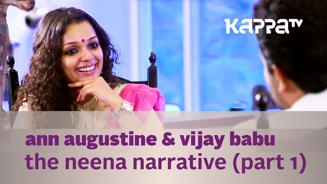 The Neena Narrative - Ann Augustine & Vijay Babu (Part 1) | Kappa TV