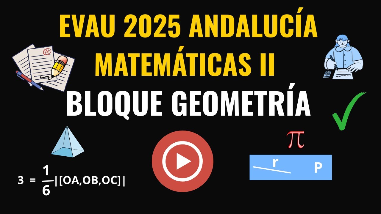 EXAMEN EVAU ANDALUCÍA 2025 | Matemáticas II - Bloque GEOMETRÍA (Parte 3 de 4) 🔥
