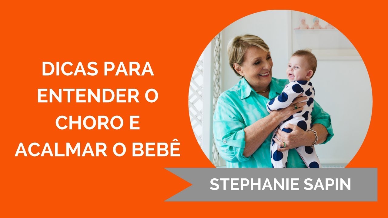 Stephanie Sapin - Dicas para entender o choro e acalmar o bebê