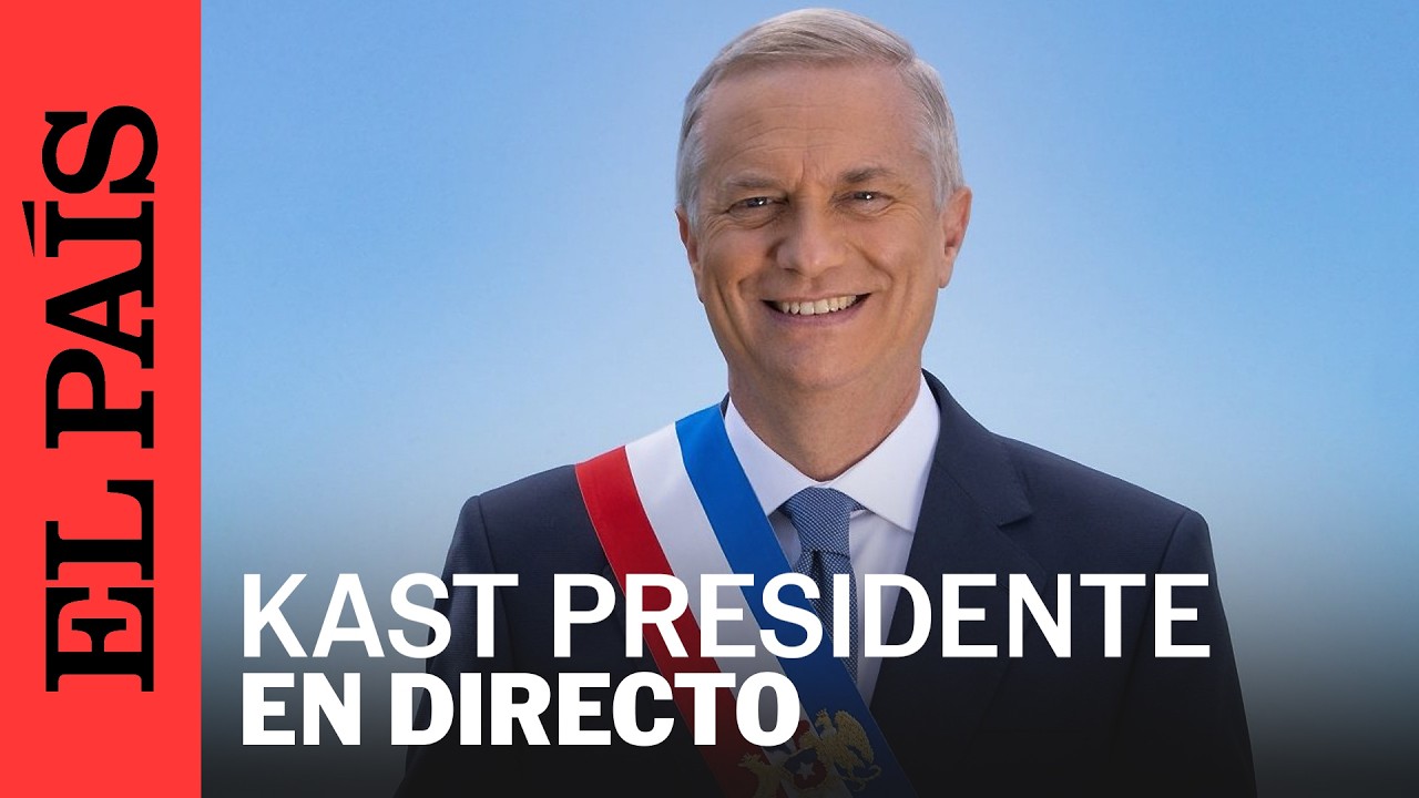 DIRECTO | JOSÉ ANTONIO KAST toma posesión como PRESIDENTE de CHILE | EL PAÍS