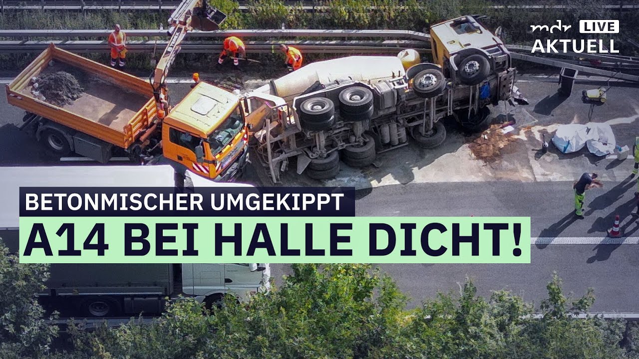Betonmischer auf A14 bei Halle umgekippt | MDR AKTUELL live