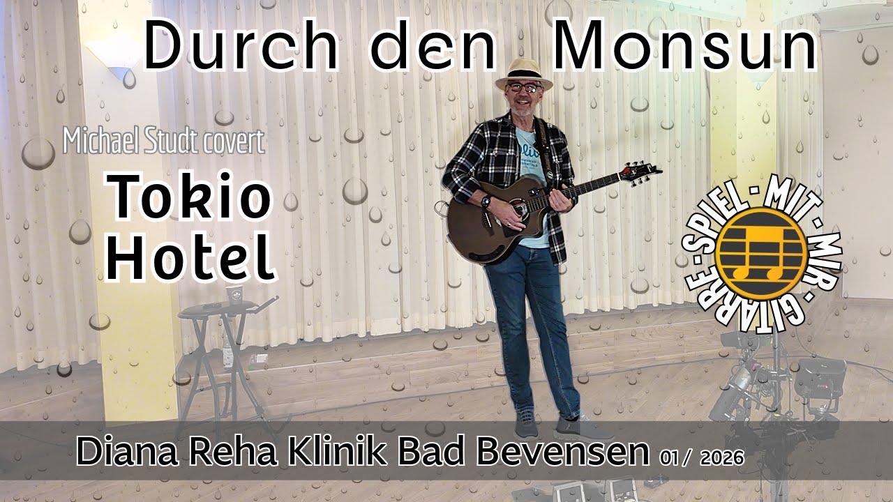Durch den Monsun - Tokio Hotel ~ SongBook Chordpro Gitarre Chords Cover Michael Studt Diana Klinik