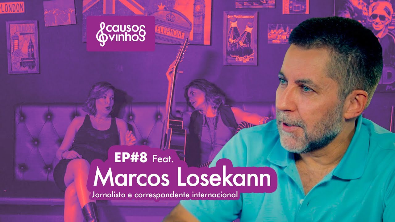 [CAUSOS E VINHOS] Epis&oacute;dio #8  - Feat. Marcos Losekann