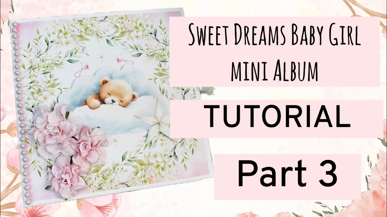 Sweet Dreams Baby Girl Album ~ Month to Month TUTORIAL PART 3