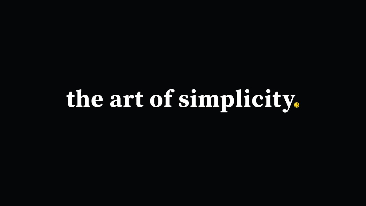 The Art of Simplicity, Part 4: Heart