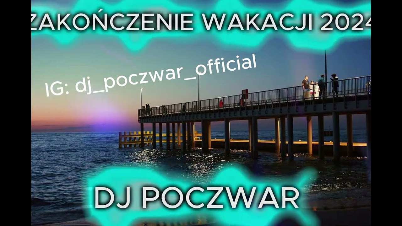 🤩☀ZAKOŃCZENIE WAKACJI ☀🤩 SIERPIEŃ 2024 ✔@djpoczwarofficial 😎