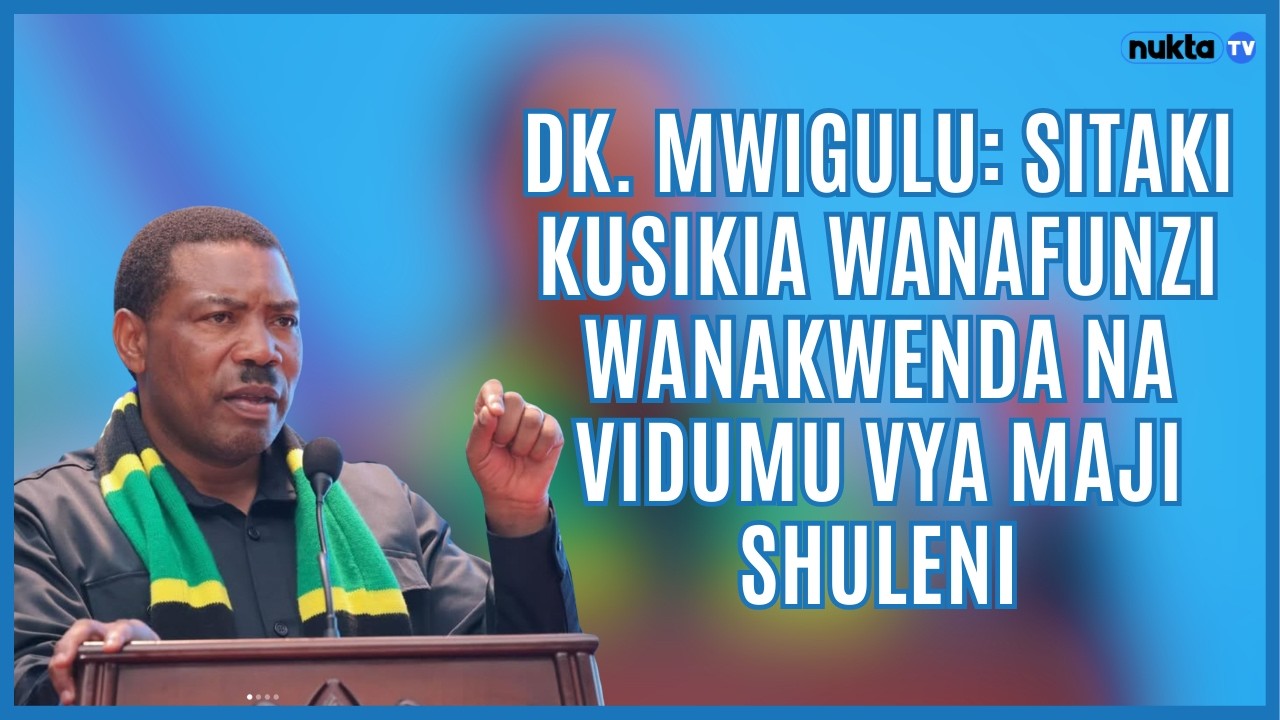 DK. MWIGULU: Sitaki kusikia wanafunzi wanakwenda na vidumu vya maji Shuleni