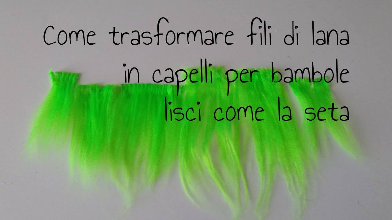 Come trasformare fili di lana in capelli per bambole lisci come la seta - Stefi64