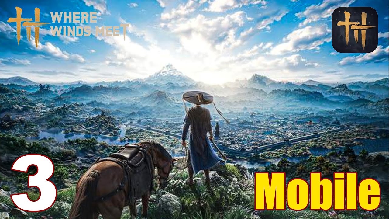 Where Winds Meet Mobile Gameplay Walkthrough Part 3 (iOS, Android)