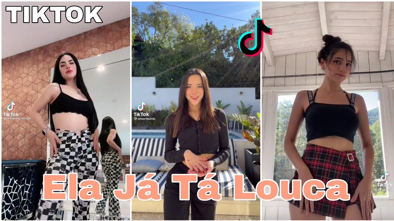Ela Já Tá Louca~TIKTOK NEW DANCE COMPILATIONS