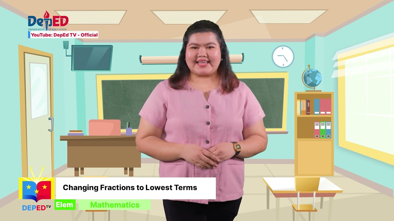 Grade 4 MATH Q2 EP6  Changing Fractions to Lowest Terms