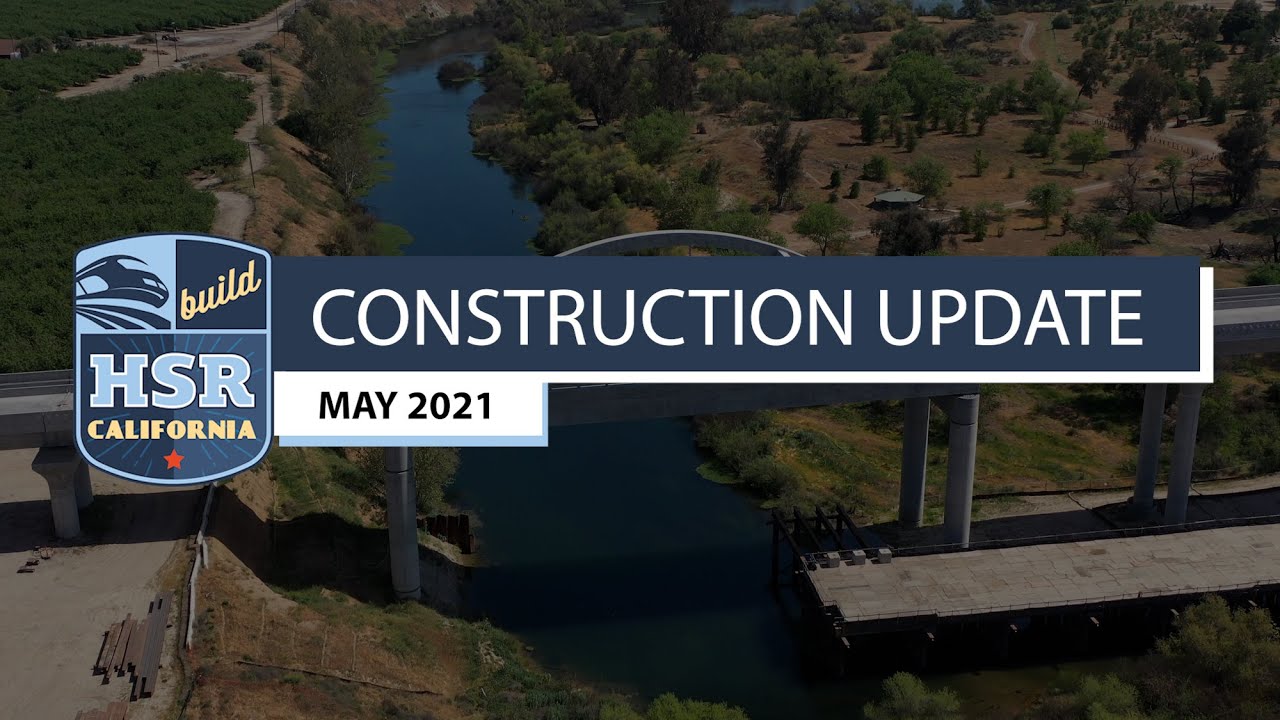 California High-Speed Rail Construction Update - May 2021