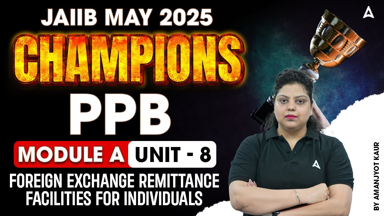 JAIIB May 2025 Champions | PPB Module A | Unit 8 Foreign Exchange Remittance Facilities 🌐💡
