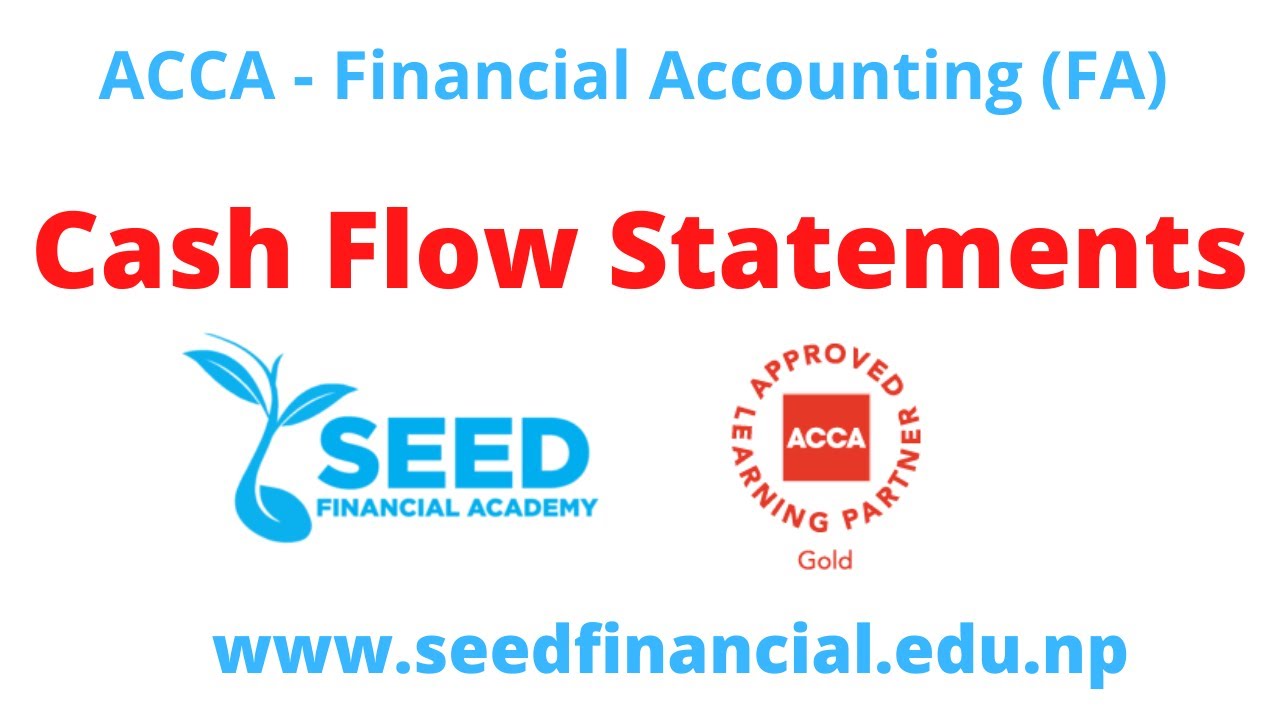 Statement of Cash Flow Full Lecture  || ACCA F3/FA ||  Seed Financial Academy