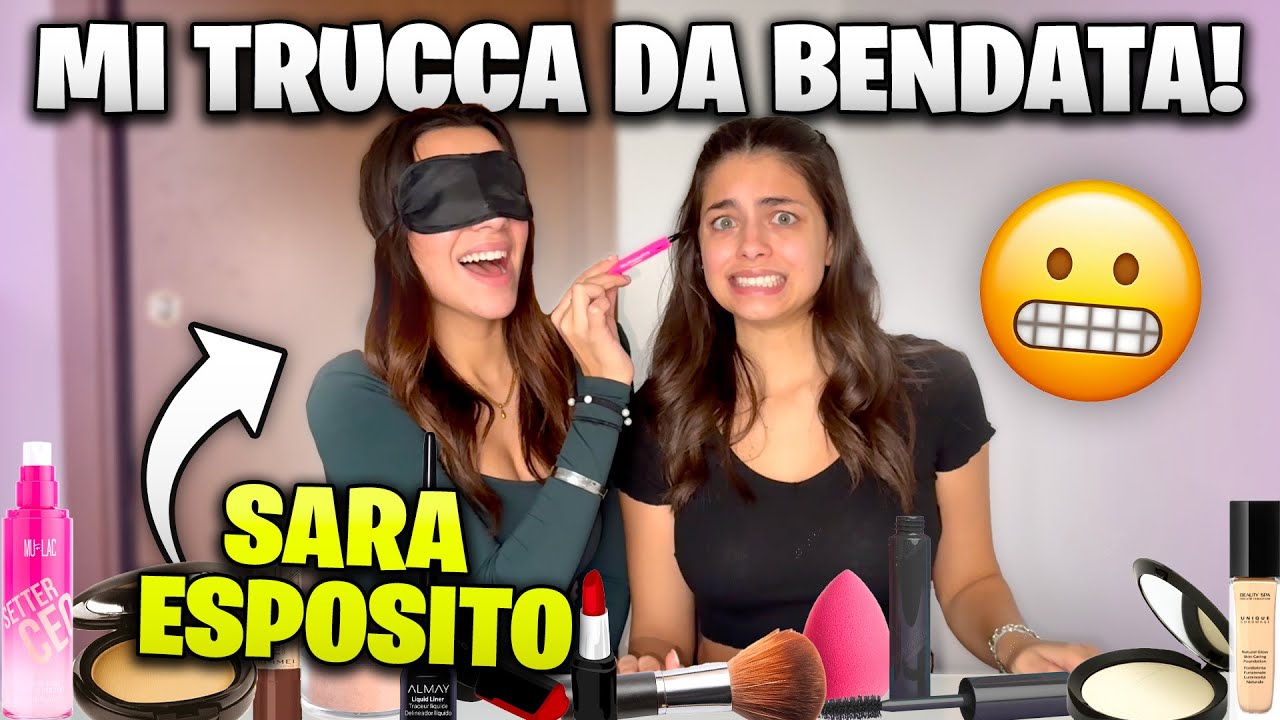 SARA ESPOSITO MI TRUCCA DA BENDATA😬