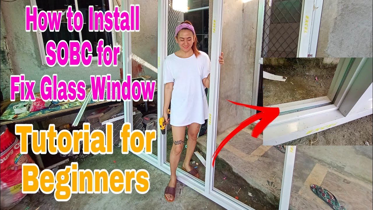 Paano Magkabit ng SOBC for Fix Glass Window/Complete Tutorial for Beginners