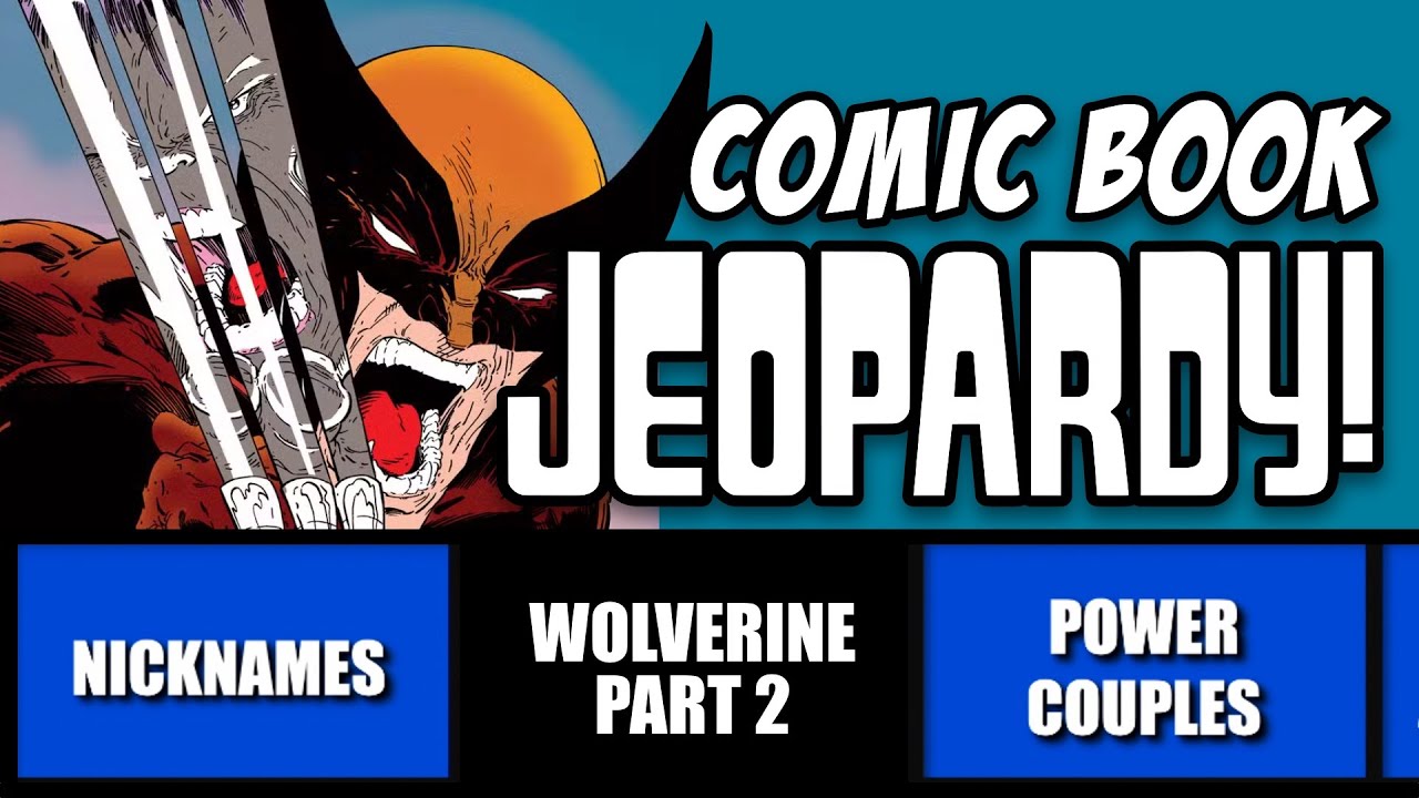 Comic Book Jeopardy! A Comic Trivia Quiz with 61 Questions on WOLVERINE, Comics, Movies and More!
