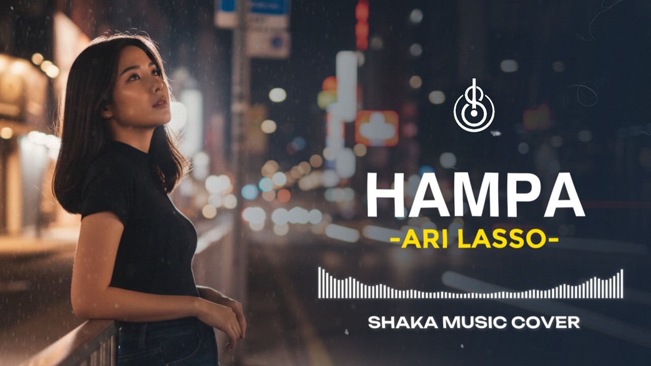 HAMPA - ARI LASSO | COVER BY SHAKA MUSIC