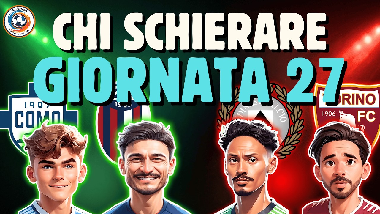 FANTACALCIO: CONSIGLI 27ª GIORNATA | Analisi partite e Indici di schierabilità su FantaLab
