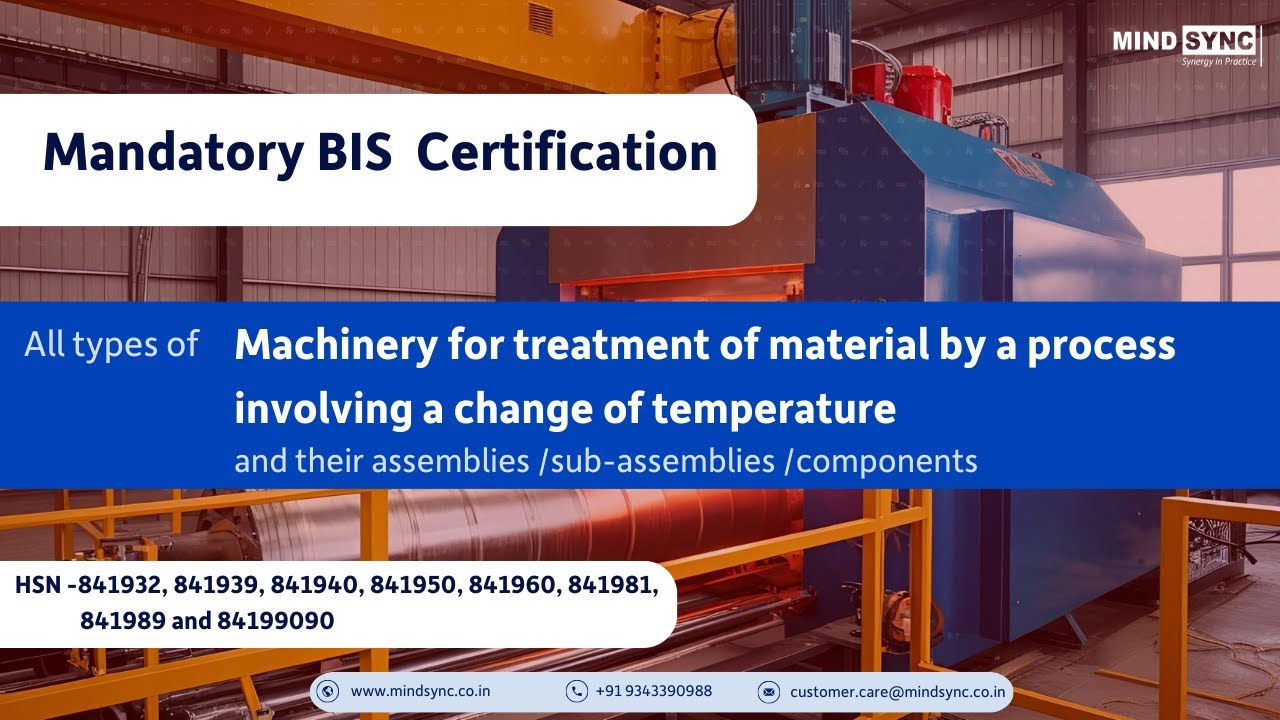 BIS Certification for Machinery for treatment of material by a process of  changing of temperature