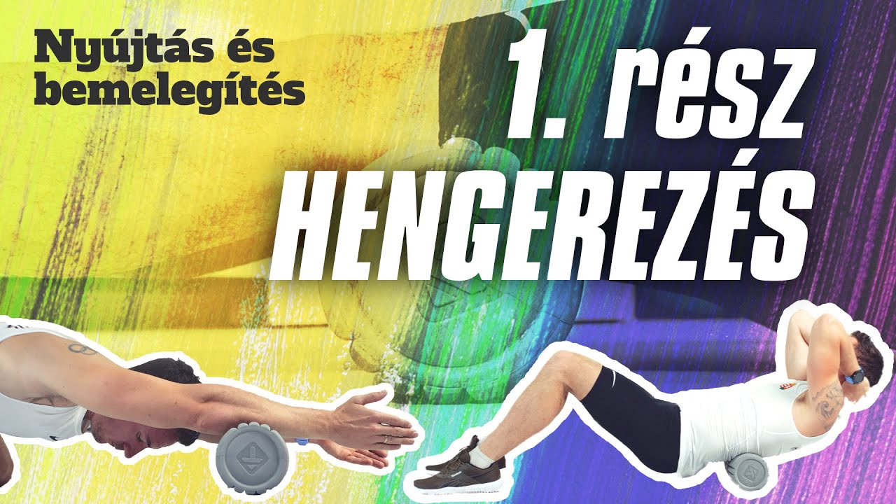 Nyújtás és bemelegítés - 1. Hengerezés