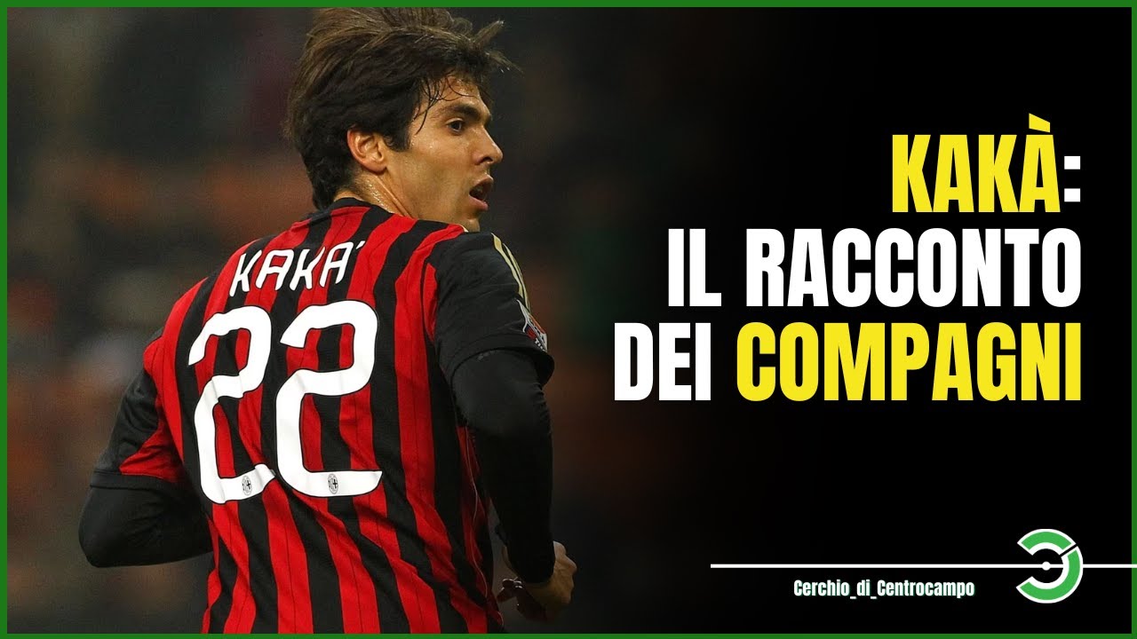 KAKÀ: IL RACCONTO DEGLI EX COMPAGNI ROSSONERI | Cerchio di Centrocampo - Stories