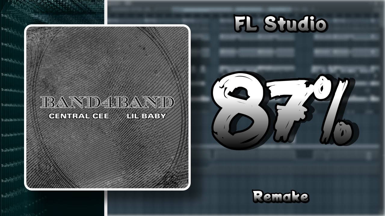 CENTRAL CEE FT. LIL BABY - BAND4BAND (FL Studio Remake) + FLP