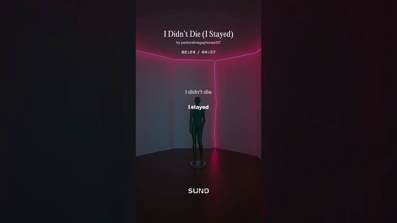 I didn't die ( I stayed)