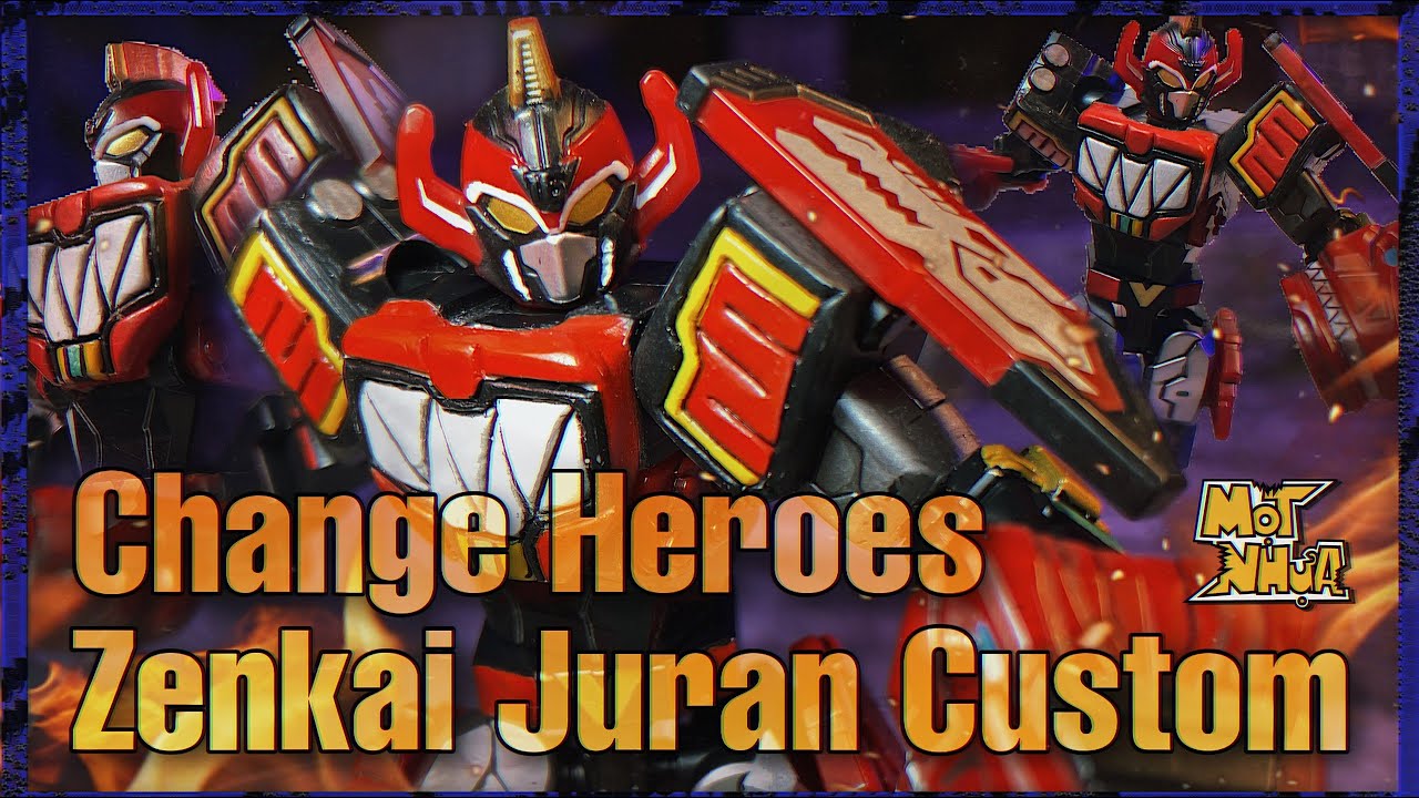 [MỌT NHỰA] Change Heroes Zenkai Juran Custom (Daizyujin Version)
