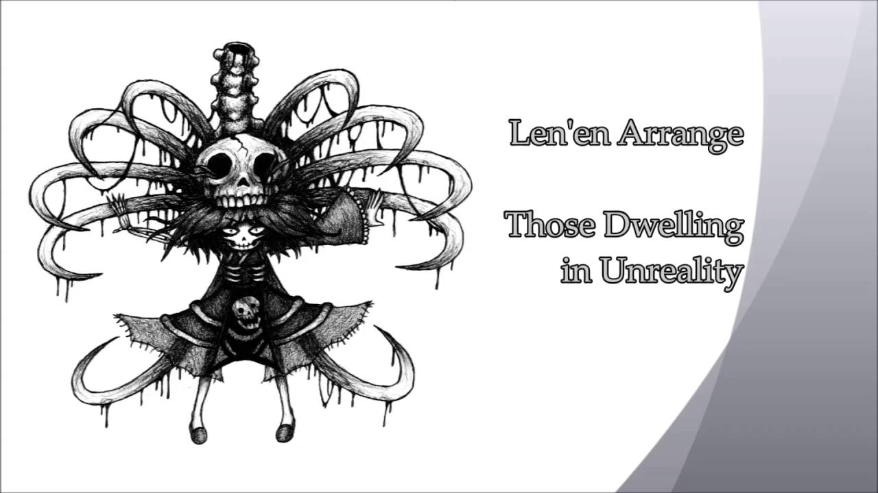 [Len'en Arrange] Those Dwelling in Unreality